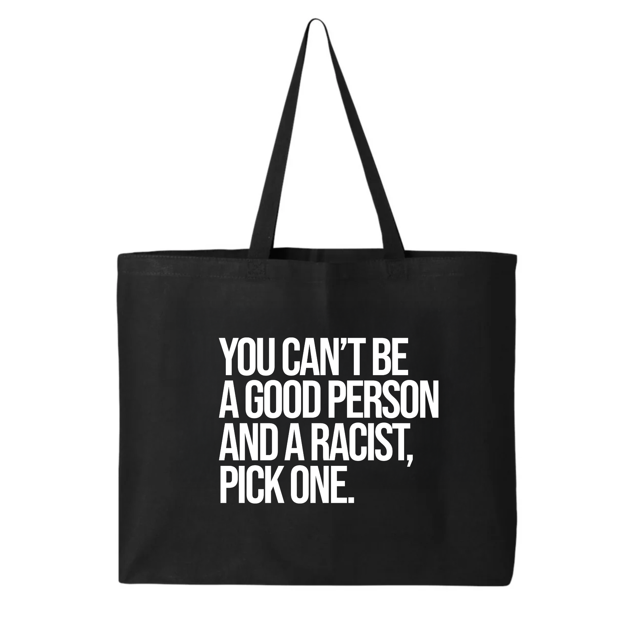 You Can't Be a Good Person and a Racist Pick One Tote bag-Tote Bag-The Original God Ain't Petty But I Am
