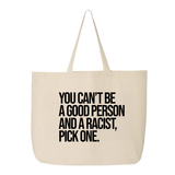 You Can't Be a Good Person and a Racist Pick One Tote bag-Tote Bag-The Original God Ain't Petty But I Am