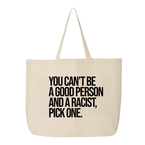 You Can't Be a Good Person and a Racist Pick One Tote bag-Tote Bag-The Original God Ain't Petty But I Am
