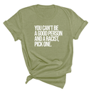 You Can't Be a Good Person and a Racist Pick One Unisex Tee-T-Shirt-The Original God Ain't Petty But I Am