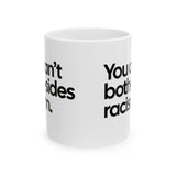 You Can’t Both-Sides Racism Mug 11oz (White & Black)-Mug-The Original God Ain't Petty But I Am