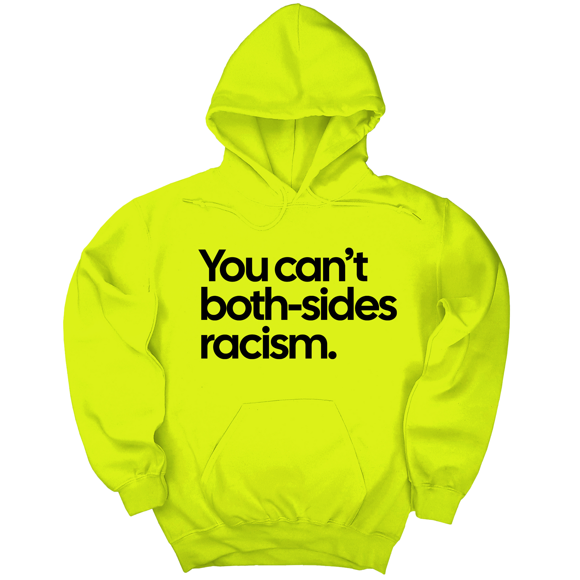 You Can’t Both-Sides Racism Unisex Hoodie-Hoodie-The Original God Ain't Petty But I Am