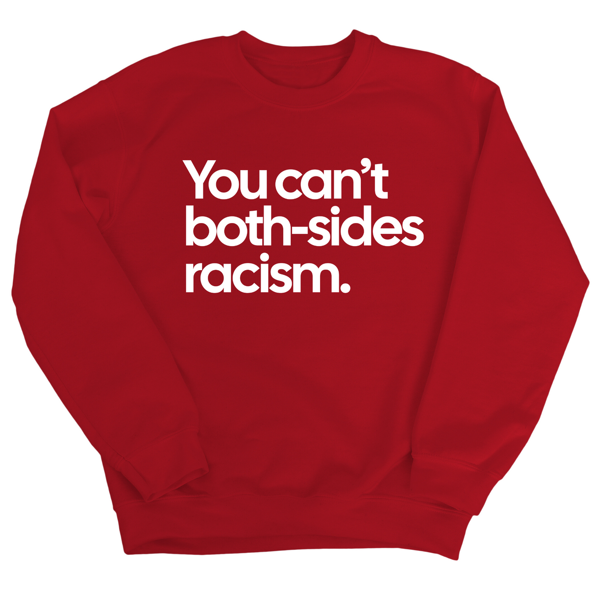 You Can’t Both-Sides Racism Unisex Sweatshirt-Sweatshirt-The Original God Ain't Petty But I Am