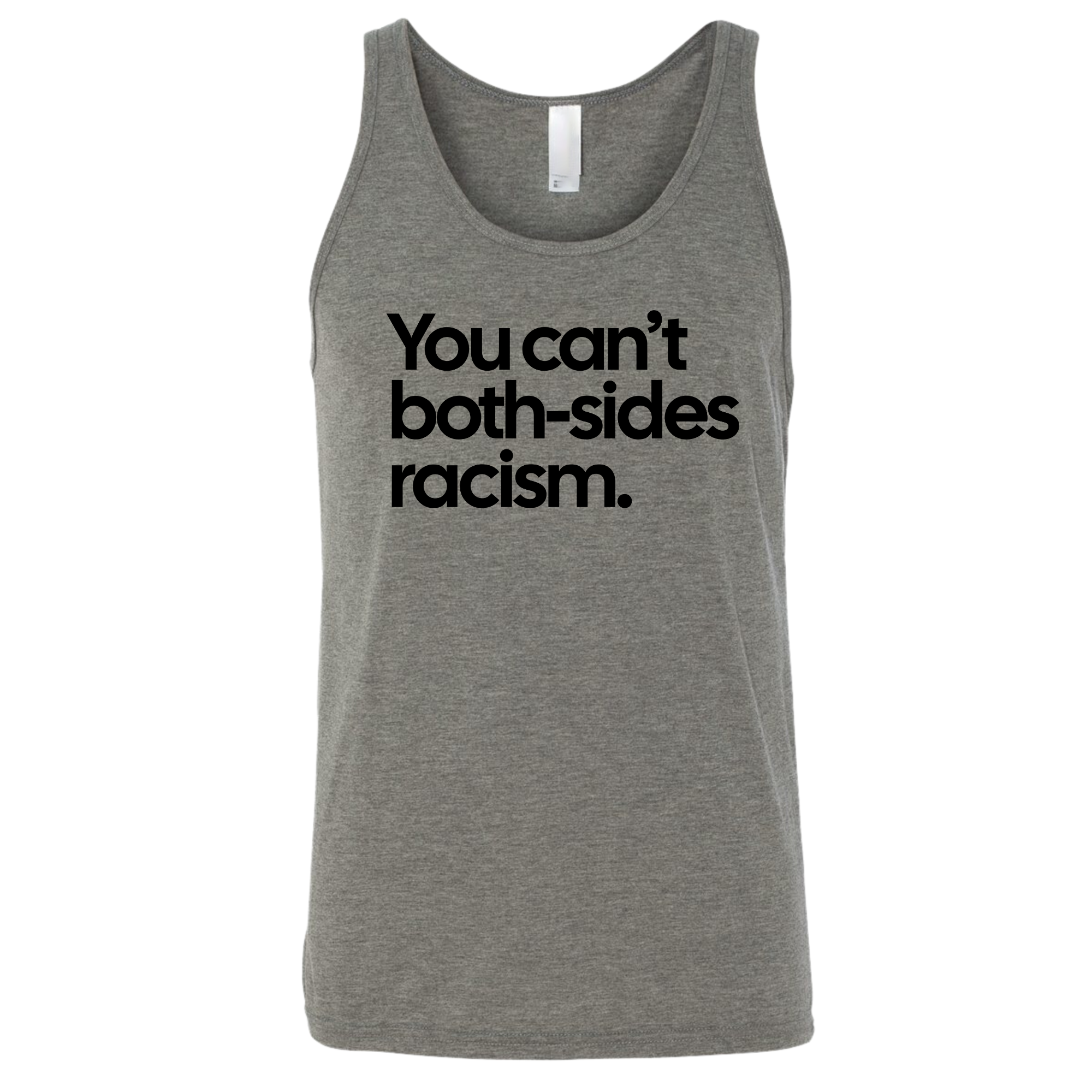 You Can’t Both-Sides Racism Unisex Tank Top-T-Shirt-The Original God Ain't Petty But I Am