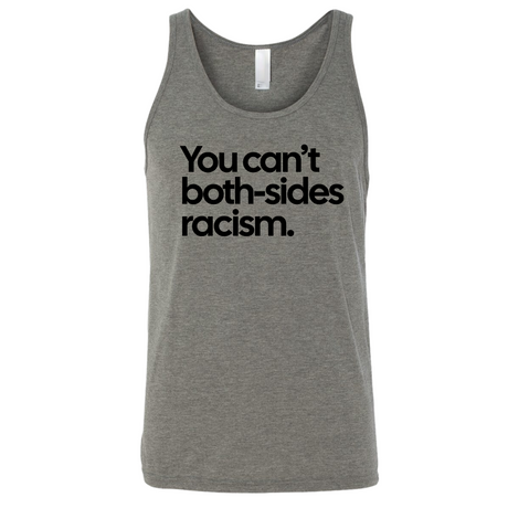 You Can’t Both-Sides Racism Unisex Tank Top-T-Shirt-The Original God Ain't Petty But I Am