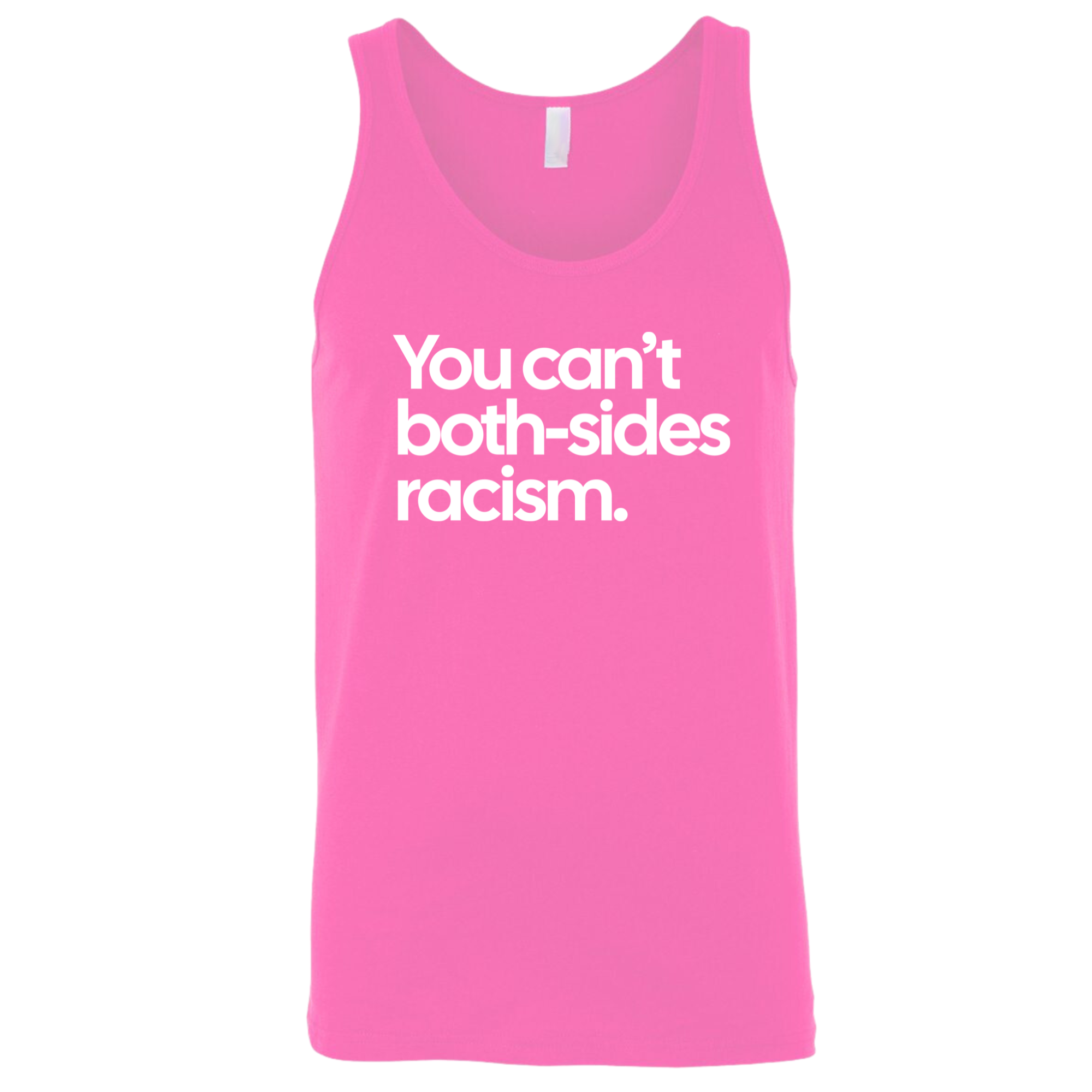You Can’t Both-Sides Racism Unisex Tank Top-T-Shirt-The Original God Ain't Petty But I Am