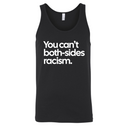 You Can’t Both-Sides Racism Unisex Tank Top-T-Shirt-The Original God Ain't Petty But I Am