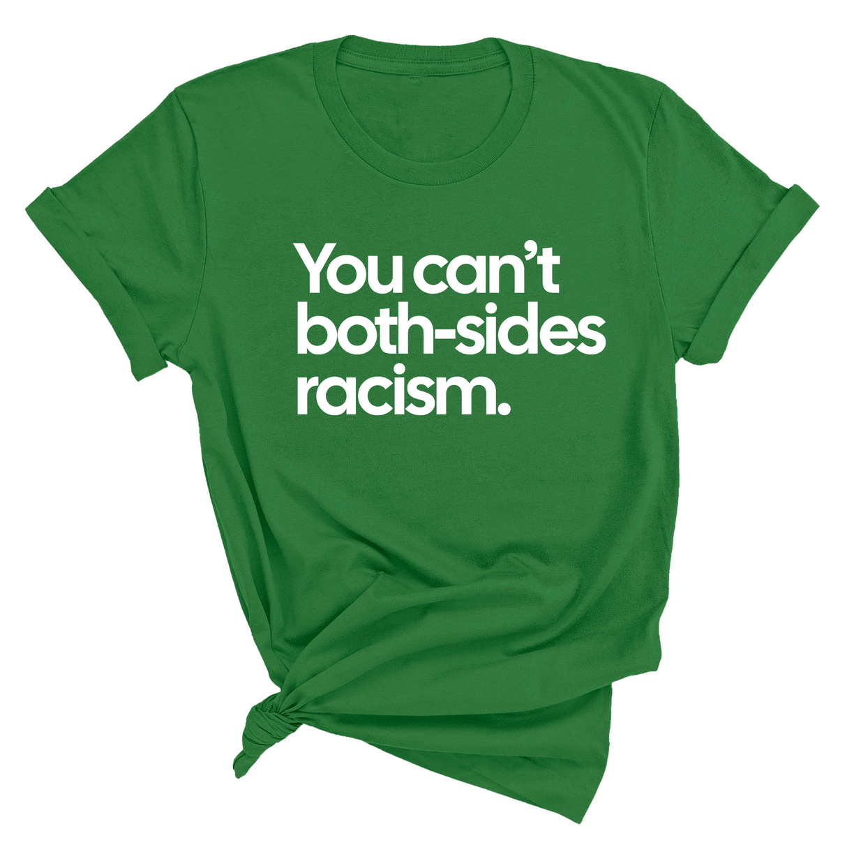 You Can’t Both-Sides Racism Unisex Tee-T-Shirt-The Original God Ain't Petty But I Am