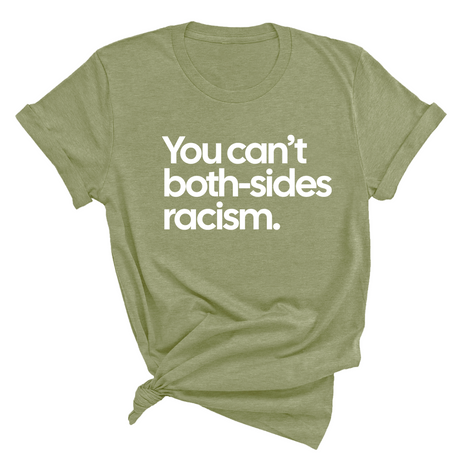 You Can’t Both-Sides Racism Unisex Tee-T-Shirt-The Original God Ain't Petty But I Am