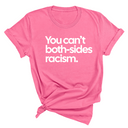 You Can’t Both-Sides Racism Unisex Tee-T-Shirt-The Original God Ain't Petty But I Am