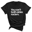 You Can’t Both-Sides Racism Unisex Tee-T-Shirt-The Original God Ain't Petty But I Am