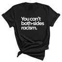 You Can’t Both-Sides Racism Unisex Tee-T-Shirt-The Original God Ain't Petty But I Am