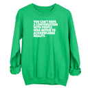You Can't Have a Conversation with People Who Refuse to Acknowledge Reality Unisex Sweatshirt-Sweatshirt-The Original God Ain't Petty But I Am