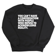 You Can't Have a Conversation with People Who Refuse to Acknowledge Reality Unisex Sweatshirt-Sweatshirt-The Original God Ain't Petty But I Am