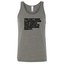 You Can't Have a Conversation with People Who Refuse to Acknowledge Reality Unisex Tank Top-T-Shirt-The Original God Ain't Petty But I Am
