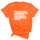 You Can't Have a Conversation with People Who Refuse to Acknowledge Reality Unisex Tee-T-Shirt-The Original God Ain't Petty But I Am