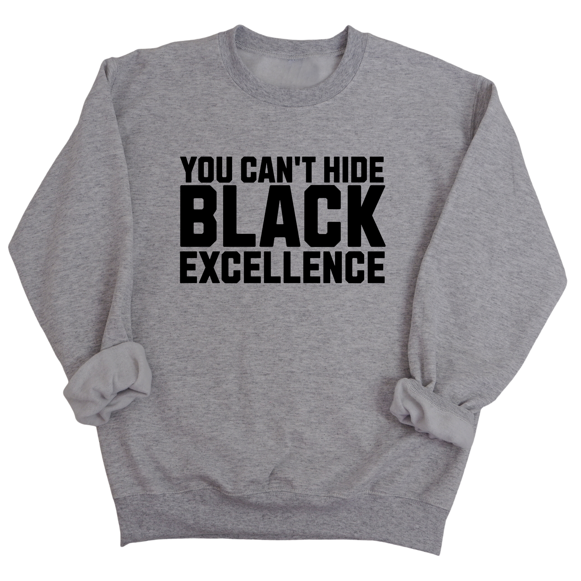 You Can’t Hide Black Excellence Unisex Sweatshirt-Sweatshirt-The Original God Ain't Petty But I Am