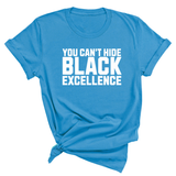 You Can’t Hide Black Excellence Unisex Tee-T-Shirt-The Original God Ain't Petty But I Am