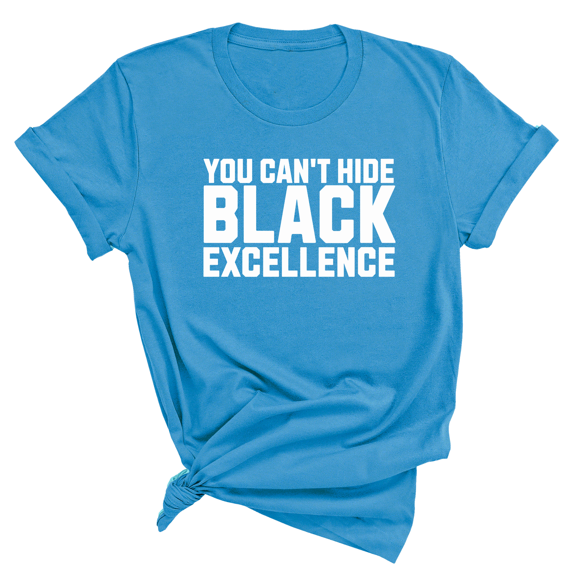 You Can’t Hide Black Excellence Unisex Tee-T-Shirt-The Original God Ain't Petty But I Am