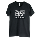 You Can’t Hide Hate Behind Scripture *BLACK V-NECK* Unisex Tee-T-Shirt-The Original God Ain't Petty But I Am