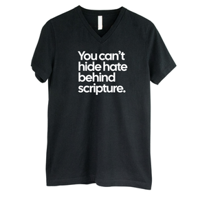 You Can’t Hide Hate Behind Scripture *BLACK V-NECK* Unisex Tee-T-Shirt-The Original God Ain't Petty But I Am