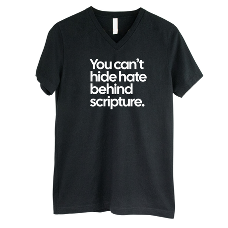 You Can’t Hide Hate Behind Scripture *BLACK V-NECK* Unisex Tee-T-Shirt-The Original God Ain't Petty But I Am
