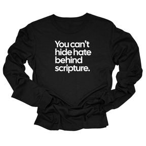 You Can’t Hide Hate Behind Scripture Unisex Long Sleeved Tee-Long Sleeved T-Shirt-The Original God Ain't Petty But I Am