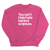 You Can’t Hide Hate Behind Scripture Unisex Sweatshirt-Sweatshirt-The Original God Ain't Petty But I Am