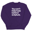You Can’t Hide Hate Behind Scripture Unisex Sweatshirt-Sweatshirt-The Original God Ain't Petty But I Am
