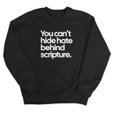 You Can’t Hide Hate Behind Scripture Unisex Sweatshirt-Sweatshirt-The Original God Ain't Petty But I Am