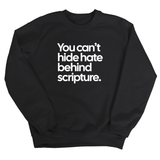 You Can’t Hide Hate Behind Scripture Unisex Sweatshirt-Sweatshirt-The Original God Ain't Petty But I Am