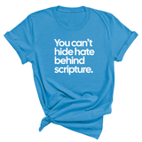 You Can’t Hide Hate Behind Scripture Unisex Tee-T-Shirt-The Original God Ain't Petty But I Am