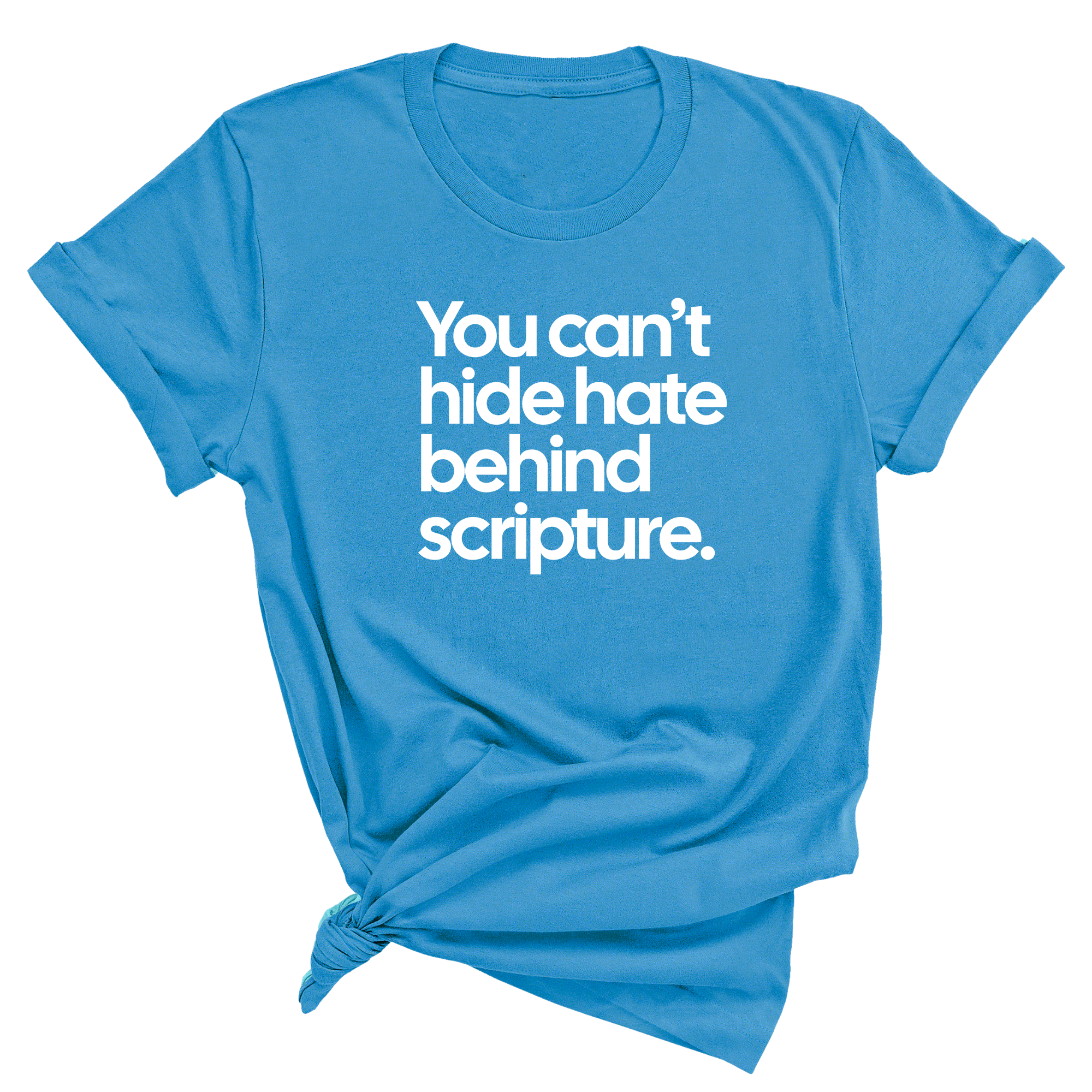 You Can’t Hide Hate Behind Scripture Unisex Tee-T-Shirt-The Original God Ain't Petty But I Am