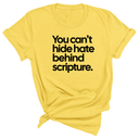 You Can’t Hide Hate Behind Scripture Unisex Tee-T-Shirt-The Original God Ain't Petty But I Am