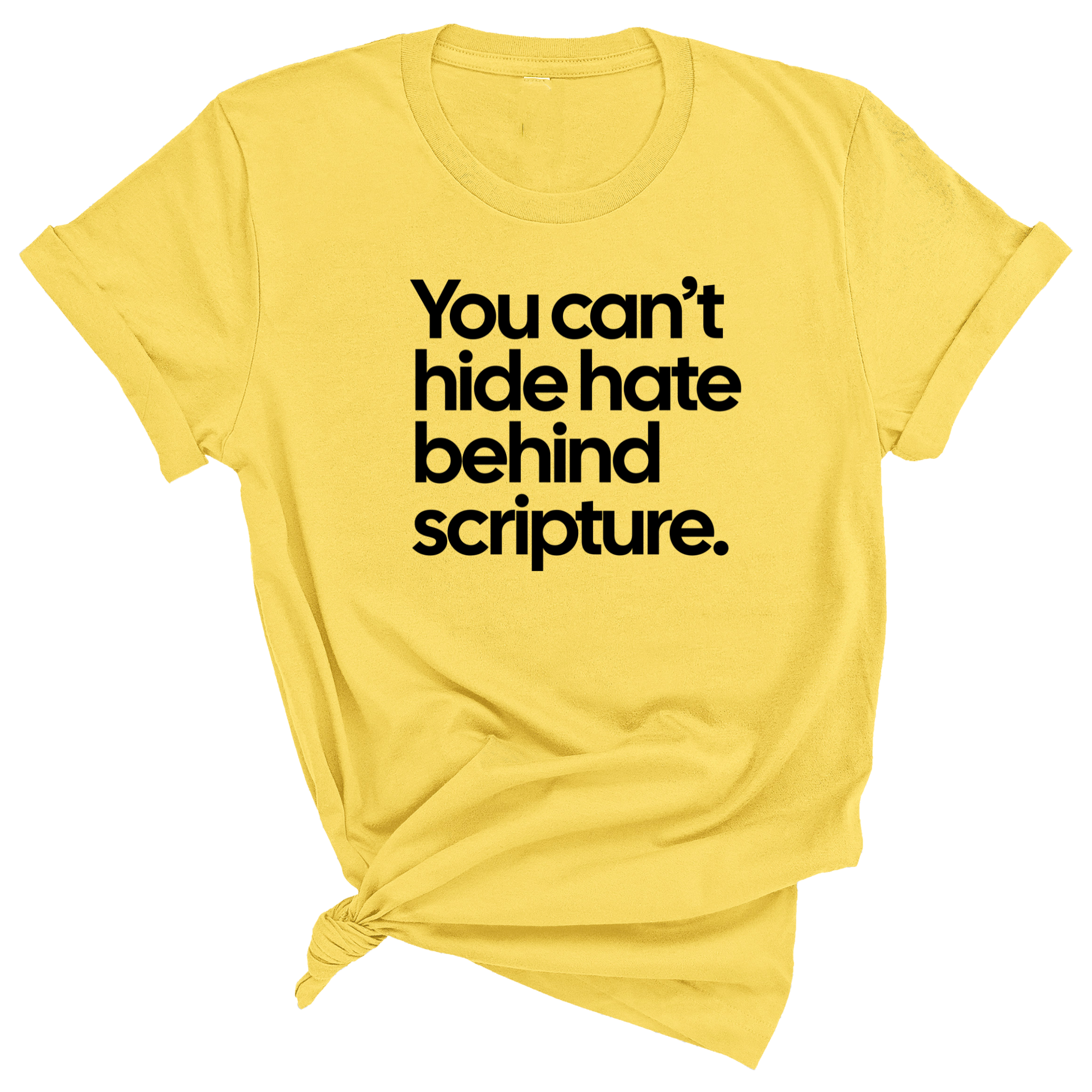 You Can’t Hide Hate Behind Scripture Unisex Tee-T-Shirt-The Original God Ain't Petty But I Am