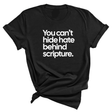 You Can’t Hide Hate Behind Scripture Unisex Tee-T-Shirt-The Original God Ain't Petty But I Am