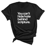You Can’t Hide Hate Behind Scripture Unisex Tee-T-Shirt-The Original God Ain't Petty But I Am