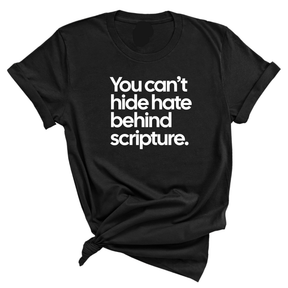 You Can’t Hide Hate Behind Scripture Unisex Tee-T-Shirt-The Original God Ain't Petty But I Am