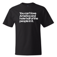 You Can’t Love America and Hate Half of the People in It *BLACK TALL TEE* Unisex Tee-T-Shirt-The Original God Ain't Petty But I Am