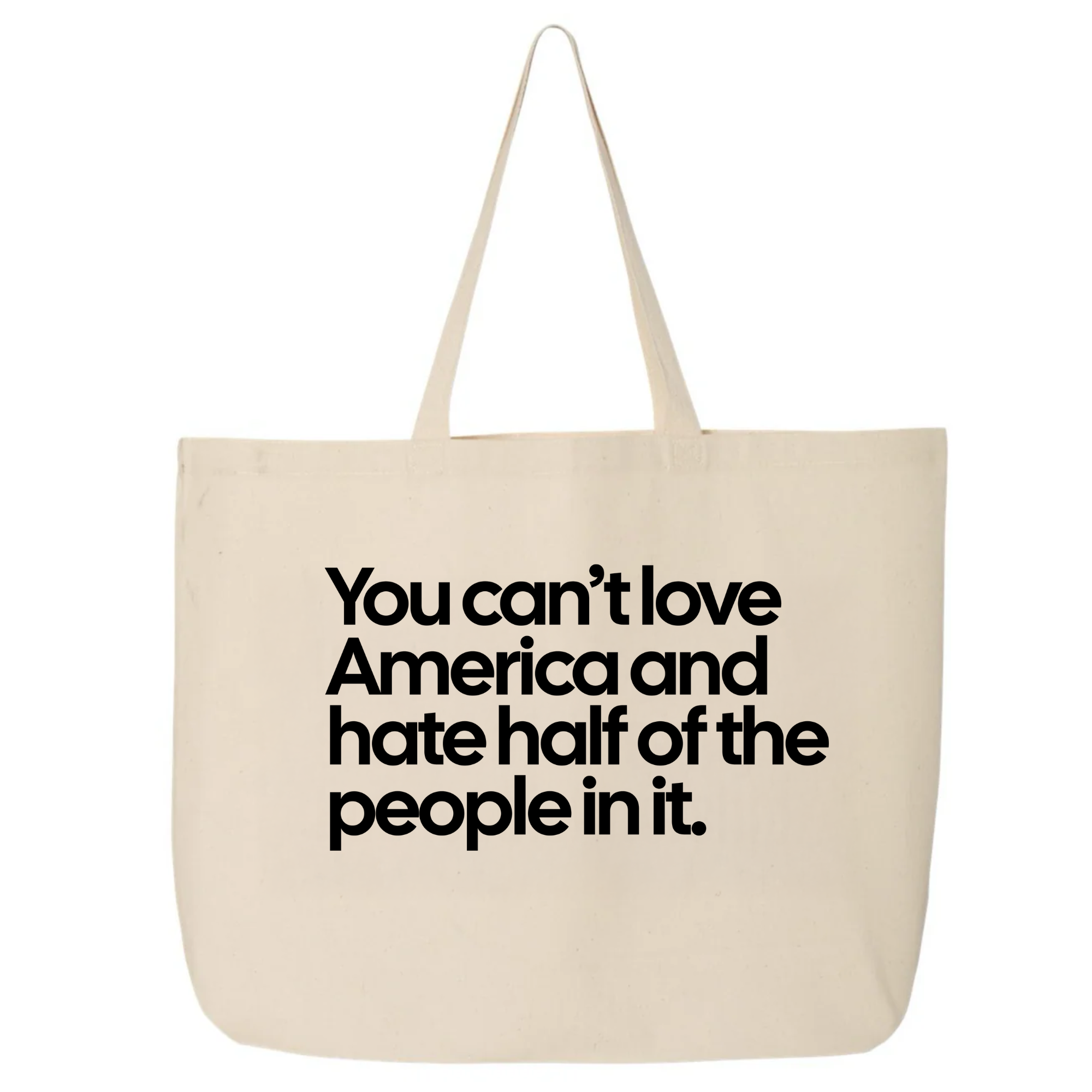 You Can’t Love America and Hate Half of the People in It (Tote Bag)-Tote Bag-The Original God Ain't Petty But I Am