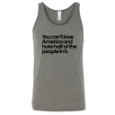 You Can’t Love America and Hate Half of the People in It Unisex Tank Top-T-Shirt-The Original God Ain't Petty But I Am