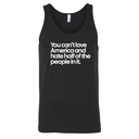 You Can’t Love America and Hate Half of the People in It Unisex Tank Top-T-Shirt-The Original God Ain't Petty But I Am