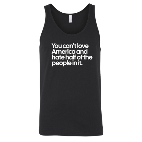You Can’t Love America and Hate Half of the People in It Unisex Tank Top-T-Shirt-The Original God Ain't Petty But I Am