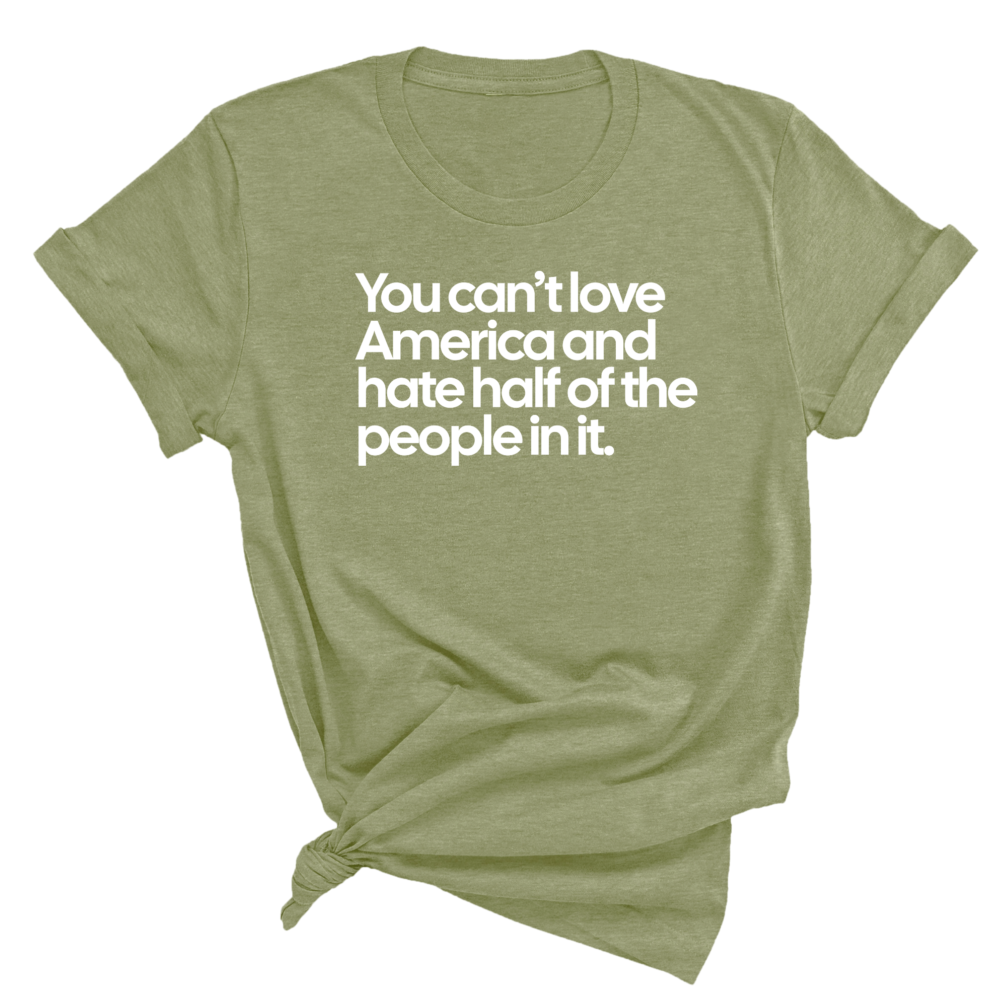 You Can’t Love America and Hate Half of the People in It Unisex Tee-T-Shirt-The Original God Ain't Petty But I Am