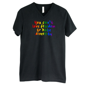 You Can't Love Freedom and Hate Diversity *BLACK V-NECK* Unisex Tee (RAINBOW)-T-Shirt-The Original God Ain't Petty But I Am