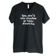 You Can’t Love Freedom and Hate Diversity *BLACK V-NECK* Unisex Tee-T-Shirt-The Original God Ain't Petty But I Am