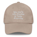 You Can't Love Freedom and Hate Diversity Dad hat-The Original God Ain't Petty But I Am