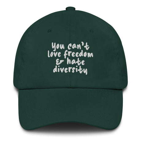 You Can't Love Freedom and Hate Diversity Dad hat-The Original God Ain't Petty But I Am