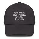 You Can't Love Freedom and Hate Diversity Dad hat-The Original God Ain't Petty But I Am