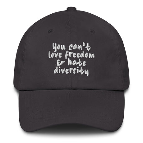 You Can't Love Freedom and Hate Diversity Dad hat-The Original God Ain't Petty But I Am